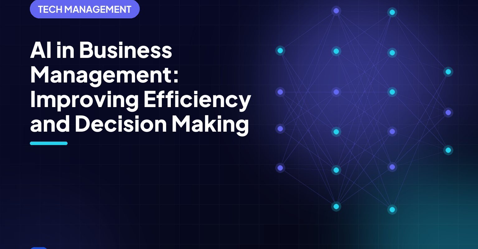AI in Business Management: Improving Efficiency and Decision Making