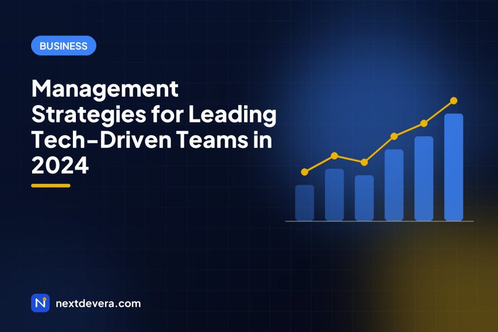 Management Strategies for Leading Tech-Driven Teams in 2024