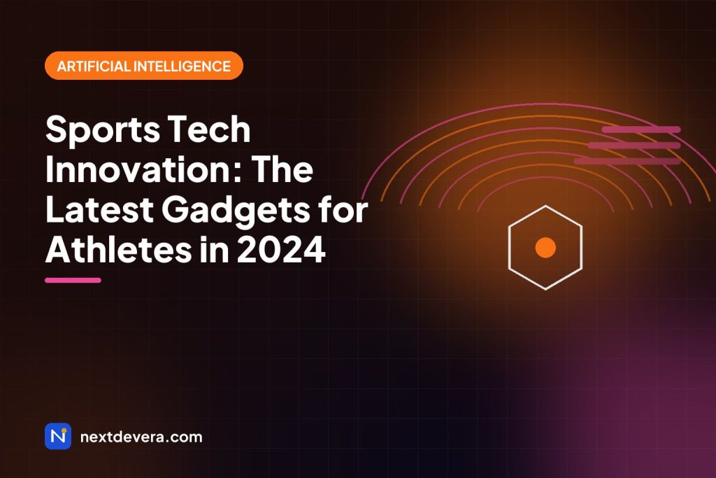 Sports Tech Innovation: The Latest Gadgets for Athletes in 2024