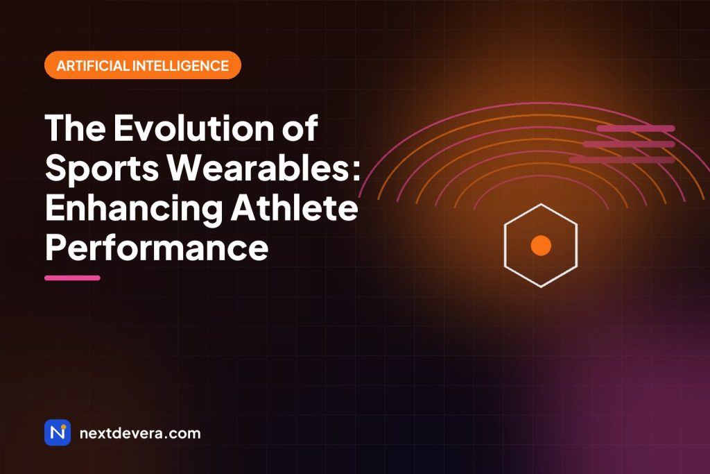 The Evolution of Sports Wearables: Enhancing Athlete Performance