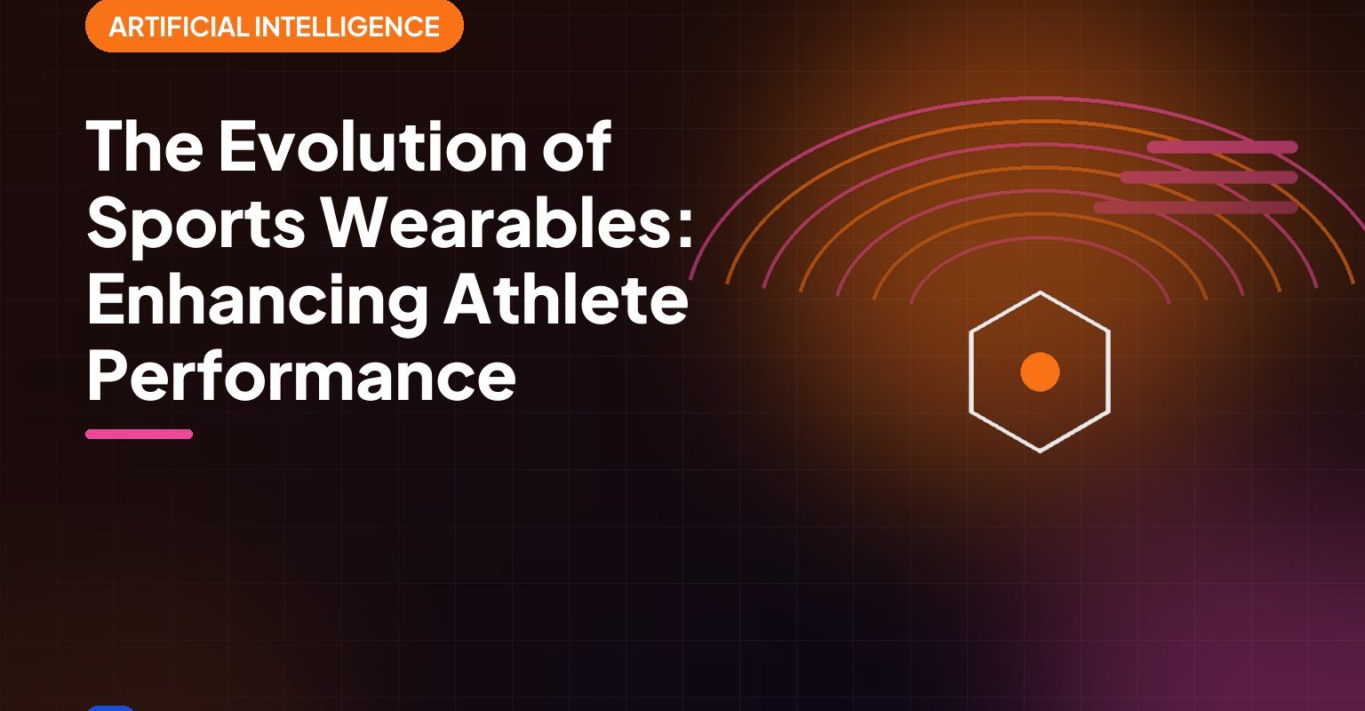 The Evolution of Sports Wearables: Enhancing Athlete Performance