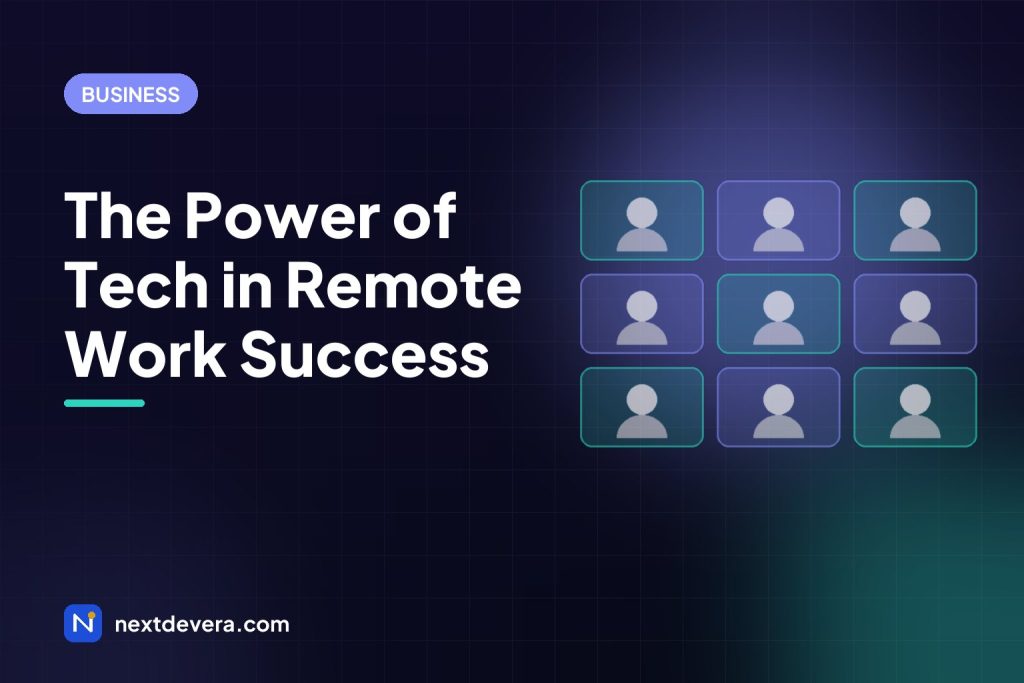 The Power of Tech in Remote Work Success