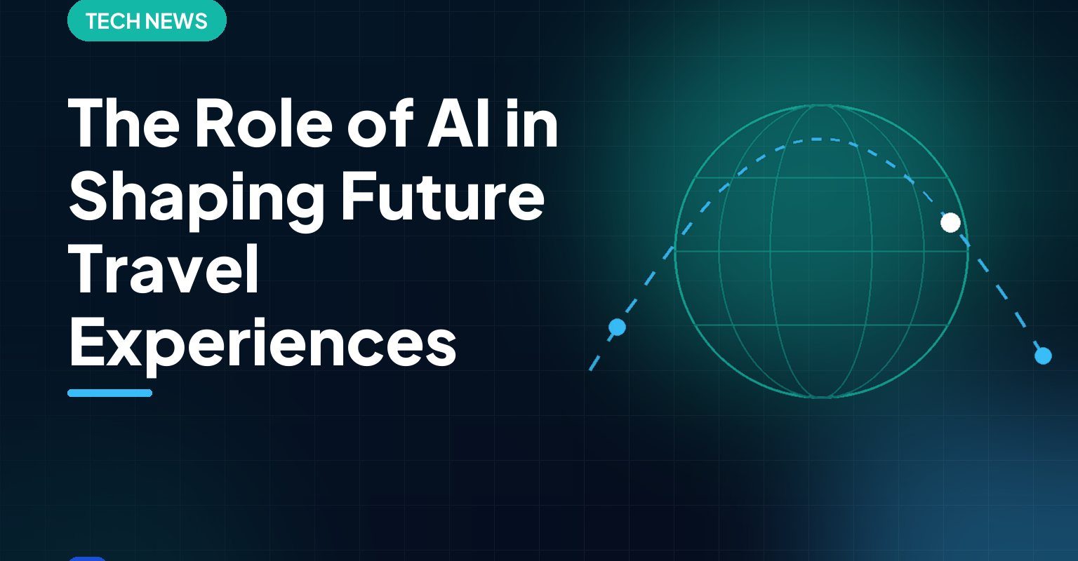 The Role of AI in Shaping Future Travel Experiences